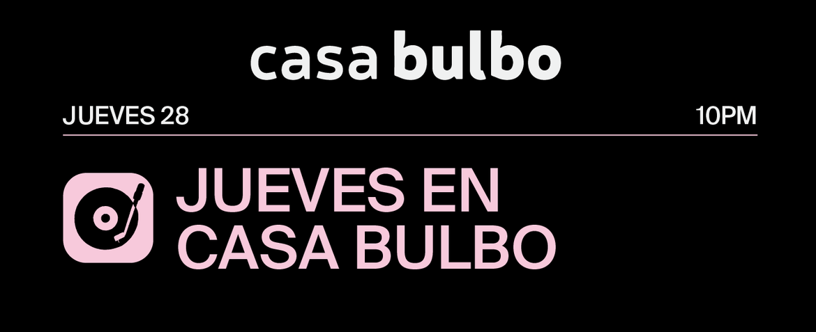 Jueves en Casa Bulbo - 28/11