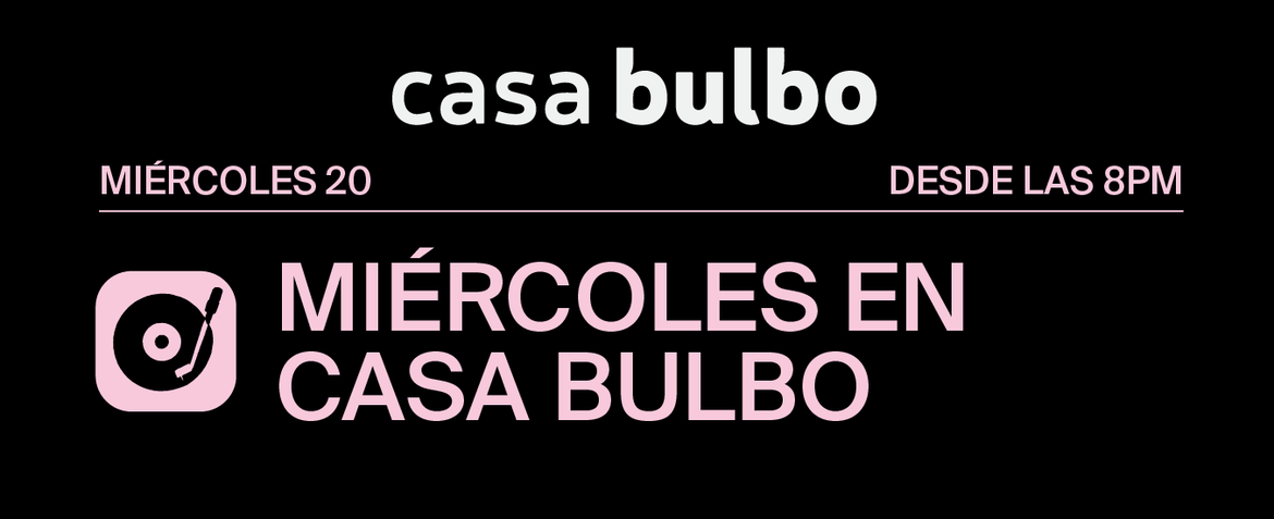 Miércoles en Casa Bulbo