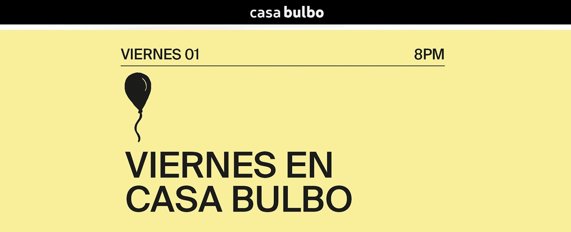 Viernes en Casa Bulbo - 01/11