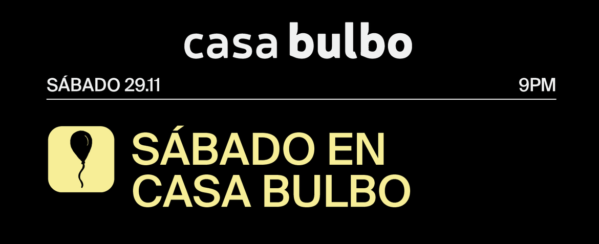 Sábado en Casa Bulbo