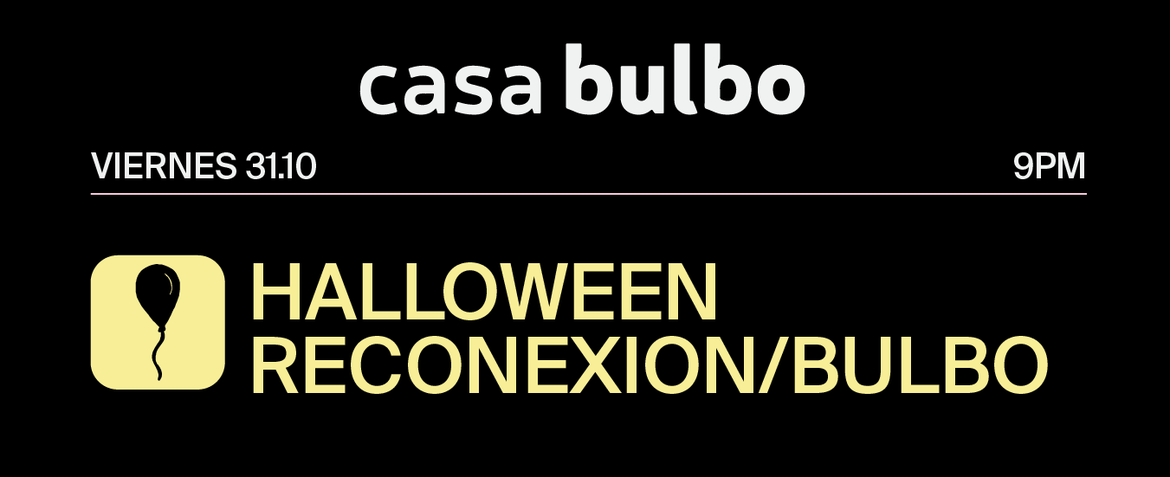 Halloween Reconexion / Bulbo