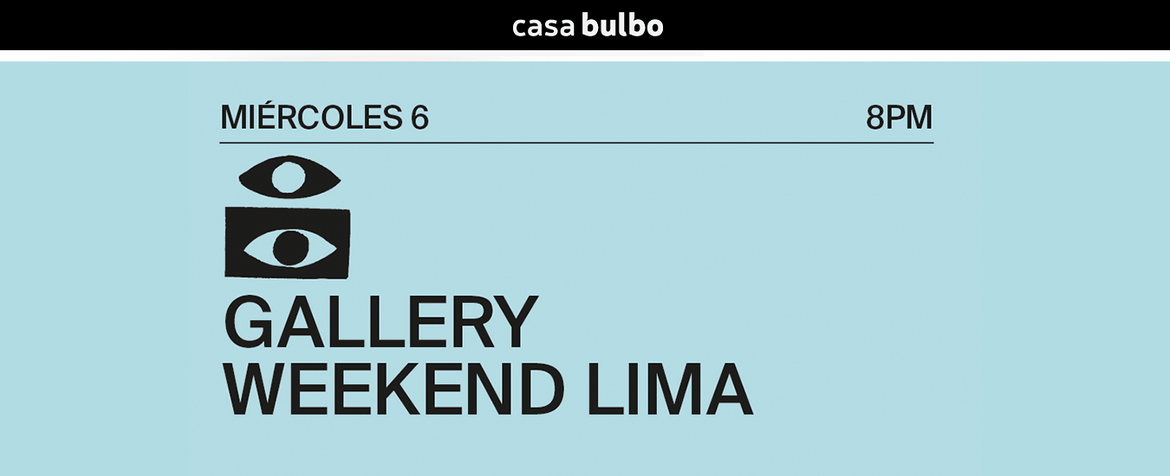 Gallery Weekend Lima - 06.11