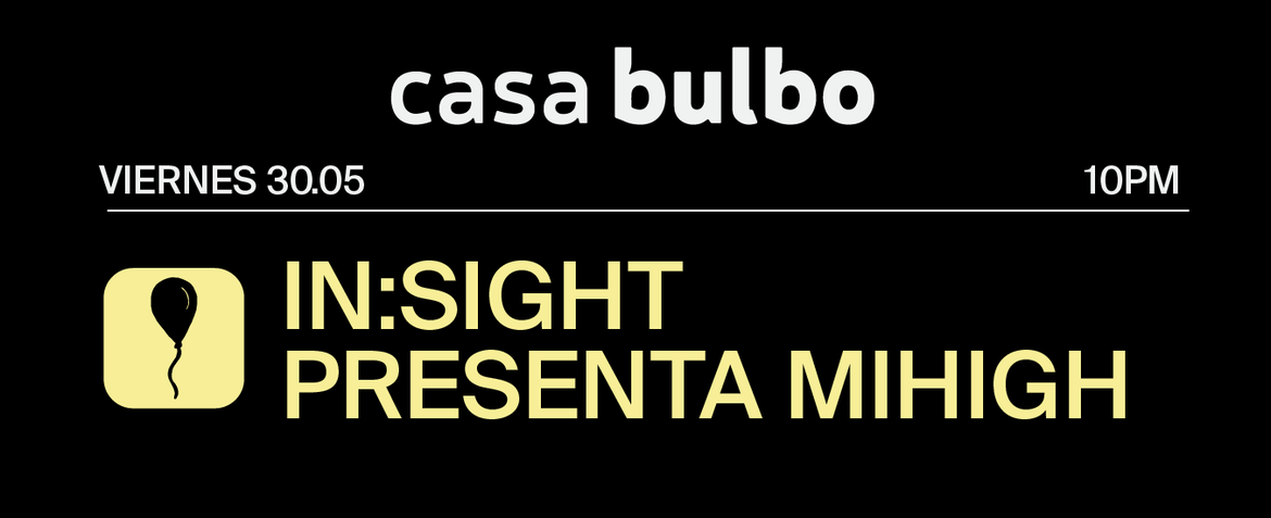 IN:SIGHT pres. MIHIGH