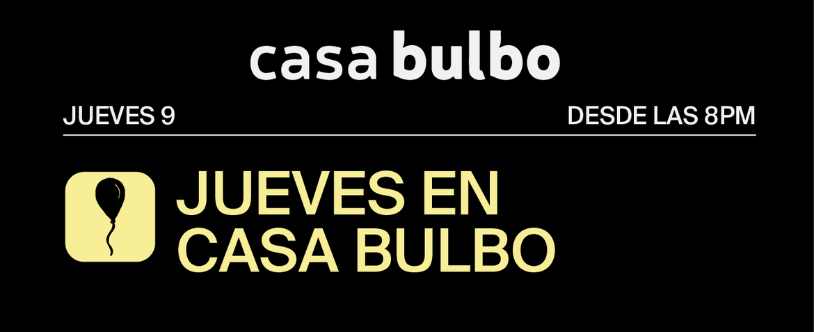 Jueves en Casa Bulbo