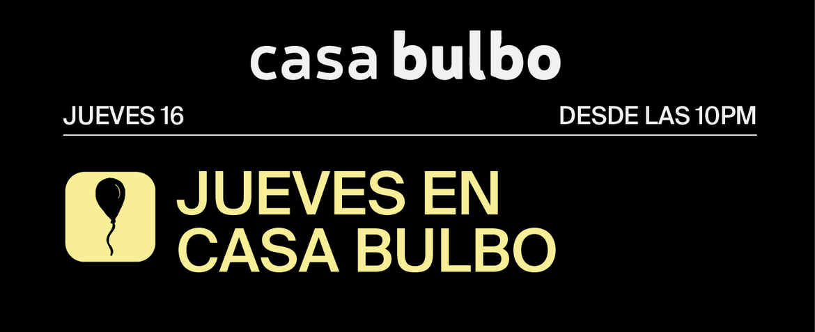 Jueves en Casa Bulbo
